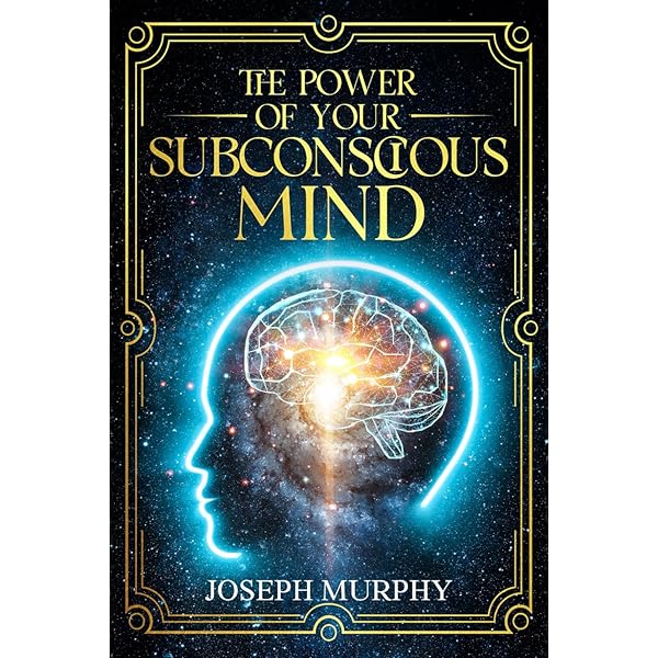 Grow Rich with the Power of Your Subconscious Mind: Murphy