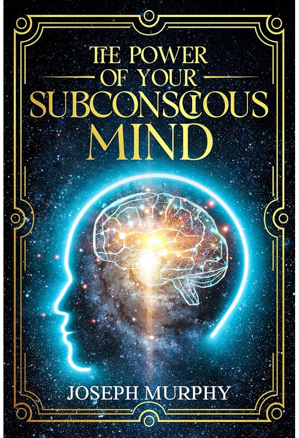 Power of Your Subconscious Mind: The Complete Original Edition