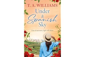 Under a Spanish Sky: A heartwarming romantic journey of healing and hope set along Spain’s Camino de Santiago – perfect for f