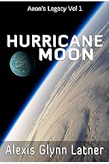 Hurricane Moon (Aeon's Legacy Book 1) Kindle Edition