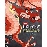 Ukiyo-e: A Japanese Woodblock Coloring Book: A Coloring Book for Adults & Teens with Japan Themes such as Samurai, Geishas, D