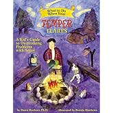 What to Do When Your Temper Flares: A Kid's Guide to Overcoming Problems With Anger (What-to-Do Guides for Kids Series)