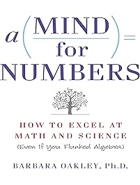 A Mind for Numbers: How to Excel at Math and Science (Even If You Flunked Algebra)