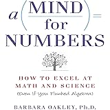 A Mind for Numbers: How to Excel at Math and Science (Even If You Flunked Algebra)