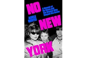 No New York: A Memoir of No Wave and the Women Who Shaped the Scene