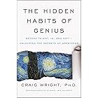 The Hidden Habits of Genius: Beyond Talent, IQ, and Grit—Unlocking the Secrets of Greatness