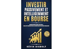 INVESTIR PASSIVEMENT ET INTELLIGEMMENT EN BOURSE: Investissez avec les ETF : DCA et Momentum au service de votre réussite (Fr
