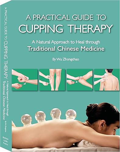 Download A Practical Guide to Cupping Therapy: A Natural Approach to Heal Through Traditional Chinese Medicine PDF