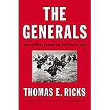 The Generals: American Military Command from World War II to Today