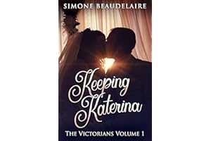 Keeping Katerina (The Victorians Book 1)