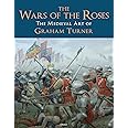 Amazon.com: The Wars of the Roses: The Medieval Art of Graham Turner ...