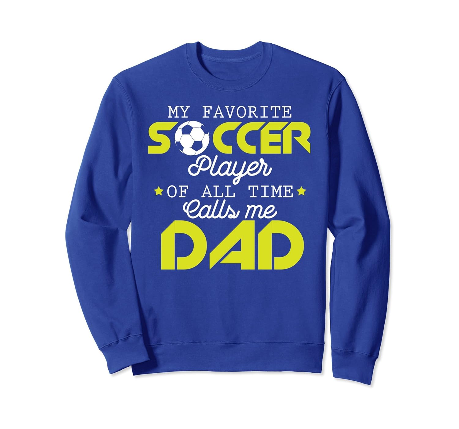Soccer Player Calls Me Dad Fathers Day Gift Sweatshirt-anz