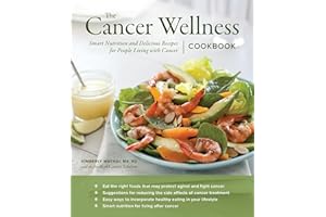 The Cancer Wellness Cookbook: Smart Nutrition and Delicious Recipes for People Living with Cancer