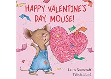 Happy Valentine's Day, Mouse!: A Valentine's Day Book For Kids (If You Give...)