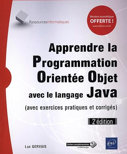 Download Apprendre la Programmation Orientée Objet avec le langage Java - (avec exercices pratiques et corrigés) (2e édition) PDF