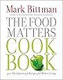 The Food Matters Cookbook: 500 Revolutionary Recipes for Better Living