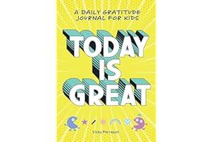 Today Is Great!: A Daily Gratitude Journal for Kids
