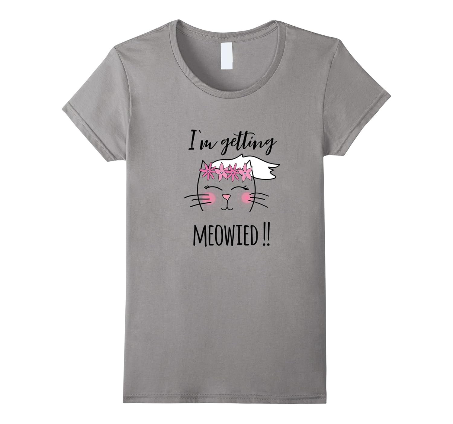 Womens I'm Getting Meowied Funny Bachelorette Party T-Shirt-Rose