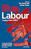 Blue Labour: Forging a New Politics