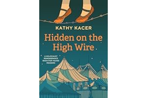 Hidden on the High Wire (The Holocaust Remembrance Series for Young Readers Book 20)
