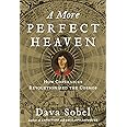 A More Perfect Heaven: How Copernicus Revolutionized the Cosmos