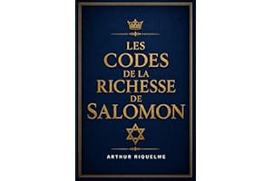 Les Codes de la Richesse de Salomon (French Edition)
