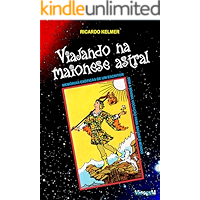 Viajando na Maionese Astral: Memórias exóticas de um escritor sem a mínima vocação para salvar o mundo (Portuguese… book cover