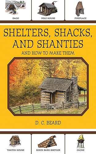 Download Shelters, Shacks, and Shanties: And How to Make Them PDF
