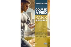 Course à pied sans blessures: Programme de préparation physique (French Edition)