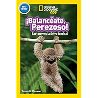 National Geographic Readers: Balanceate, Perezoso! (Swing, Sloth!) (Spanish Edition) book cover