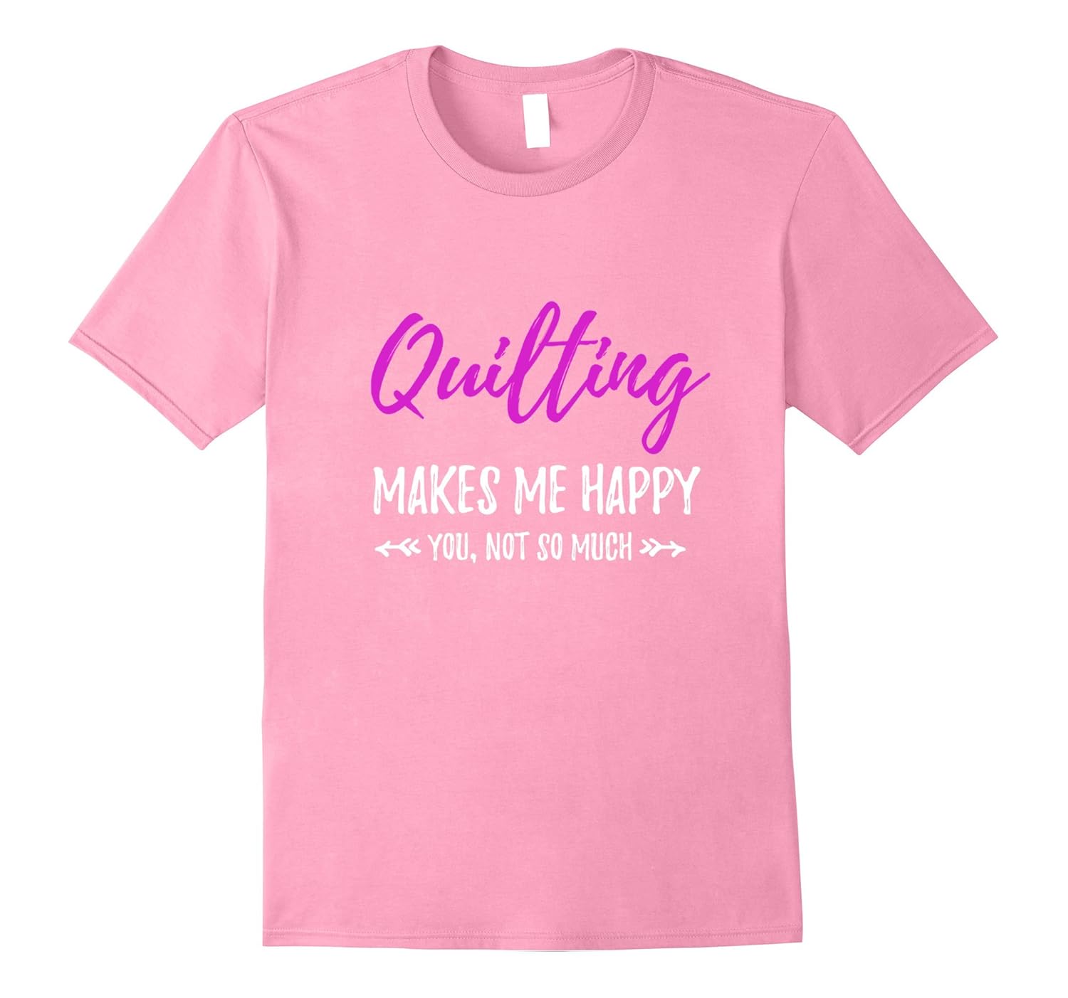 Quilting Makes Me Happy TShirt Funny Quilt GiftArt Artshirtee