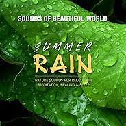 Summer Rain (Nature Sounds for Relaxation, Meditation, Healing & Sleep)