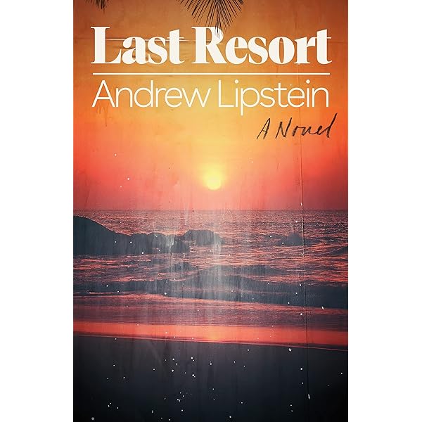 Amazon.com: Last Resort: A Novel: 9780374602703: Lipstein, Andrew