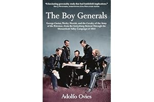 The Boy Generals: George Custer, Wesley Merritt, and the Cavalry of the Army of the Potomac: Volume 2 - From the Gettysburg Retreat Through the Shenandoah Valley Campaign of 1864