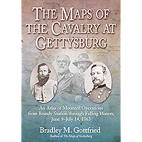 The Maps of the Cavalry at Gettysburg: An Atlas of Mounted Operations from Brandy Station Through Falling Waters, June 9… book cover The Maps of the Cavalry at Gettysburg: An Atlas of Mounted Operations from Brandy Station Through Falling Waters, June 9… book cover