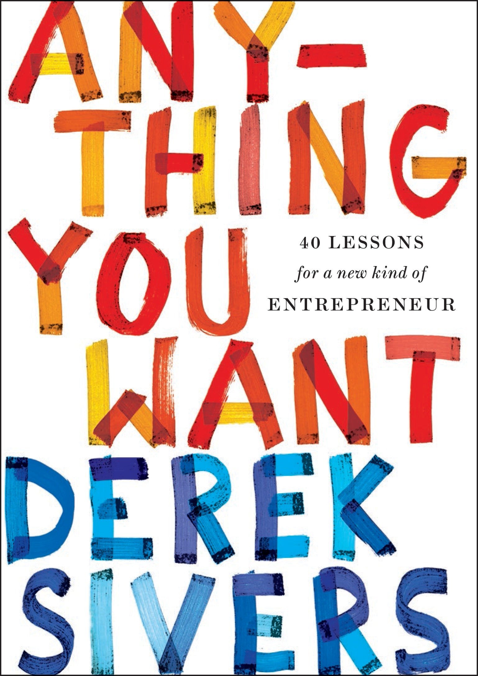 Buy Anything You Want: 40 Lessons for a New Kind of Entrepreneur