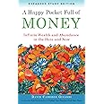 A Happy Pocket Full of Money, Expanded Study Edition: Infinite Wealth and Abundance in the Here and Now