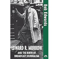 Edward R. Murrow and the Birth of Broadcast Journalism (Turning Points ...