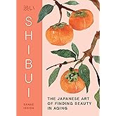 Shibui: The Japanese Art of Finding Beauty in Aging