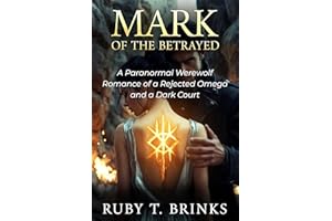 Mark Of The Betrayed: A Paranormal Werewolf Romance of a Rejected Omega and a Dark Court