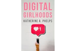 Digital Girlhoods