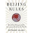 Beijing Rules: How China Weaponized Its Economy to Confront the World