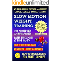 SLOW MOTION WEIGHT TRAINING - FOR MUSCLED MEN & CURVIER WOMEN - FASTER MUSCLE GAIN AT HOME OR GYM - HOW TO VIDEO LINKS… book cover