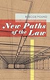 New Paths Of The Law: First Lectures In The Roscoe