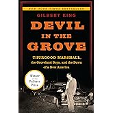 Devil in the Grove: Thurgood Marshall, the Groveland Boys, and the Dawn of a New America