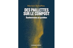Des paillettes sur le compost: Écoféminismes au quotidien (French Edition)