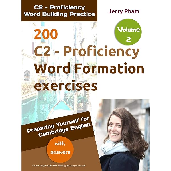 200 C2 - Proficiency (CPE) Word Formation exercises - Volume 1