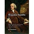 The Life of Benjamin Franklin, Volume 3: Soldier, Scientist, and Politician, 1748-1757