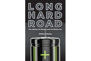 Long Hard Road: The Lithium-Ion Battery and the Electric Car