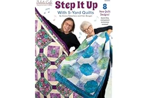 FABRIC CAFE Fabric Café Step It Up with 5-Yard Quilts Book – 8 Dance-Inspired Patterns Using Five 1-Yard Cuts – Easy Quilt Projects with Enlargement Options for Queen & King Sizes